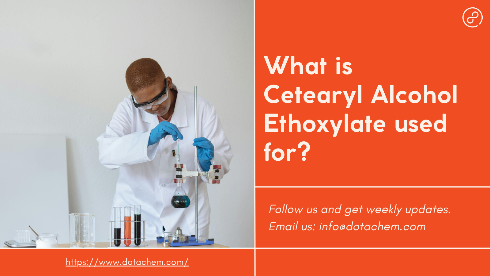Khám phá ứng dụng Cetearyl Alcohol Ethoxylate và lựa chọn sản phẩm chất lượng cao của Dotachem!