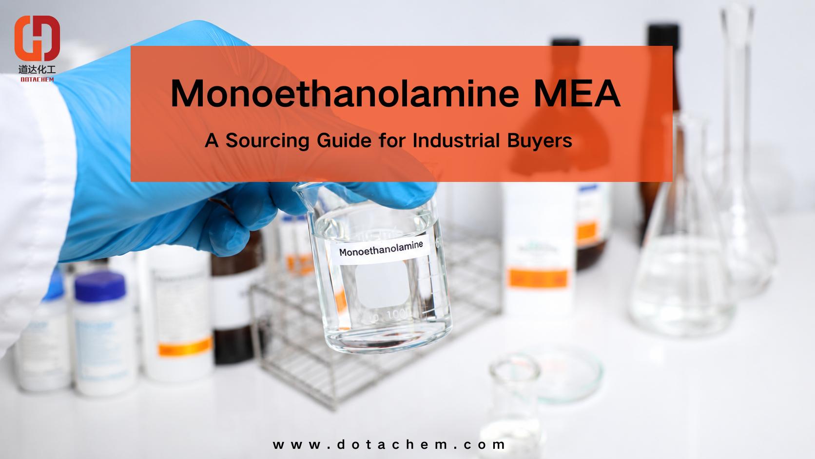 Công dụng và ứng dụng Monoetanolamine MEA: Hướng dẫn tìm nguồn cung ứng cho người mua công nghiệp