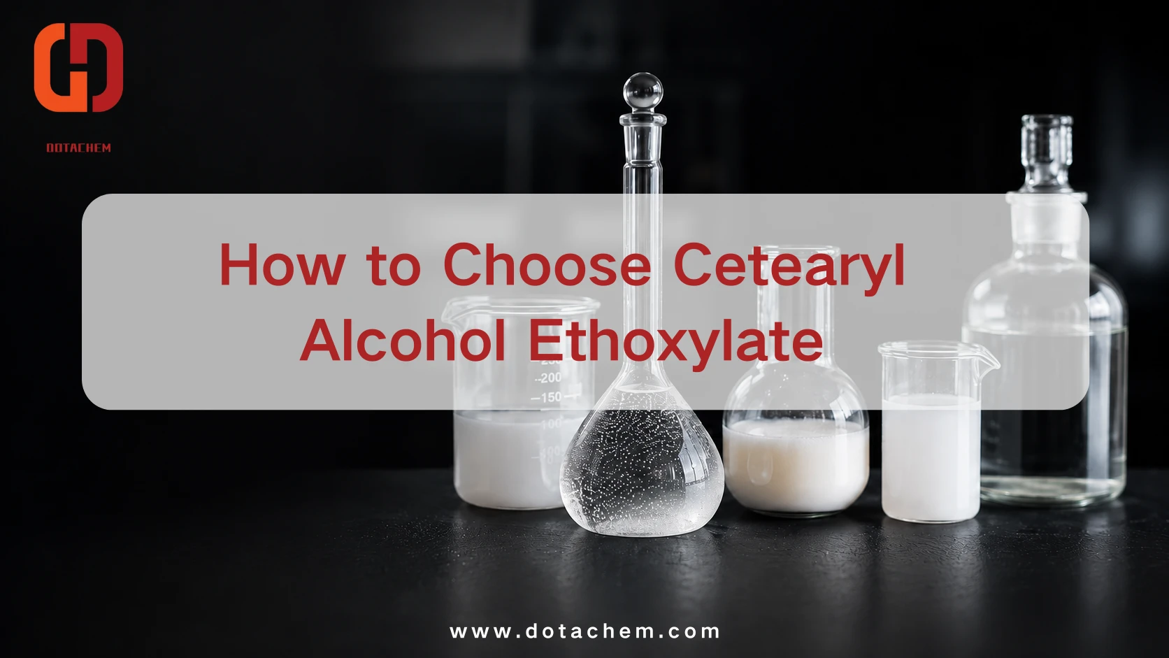 Cách chọn Cetearyl Alcohol Ethoxylate cho nhũ tương công nghiệp ổn định