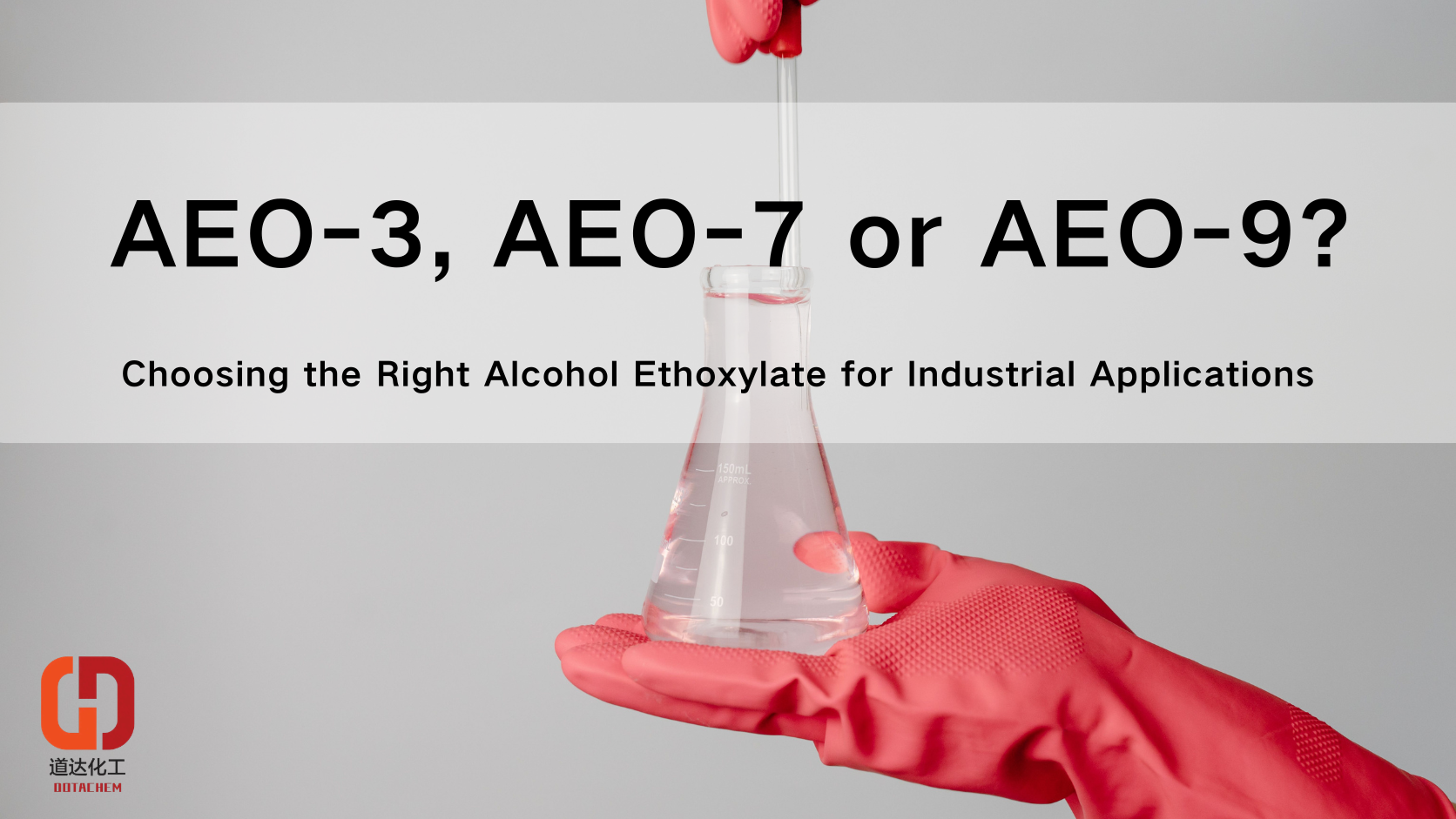 AEO-3, AEO-7 hay AEO-9? Chọn đúng loại rượu Ethoxylate cho ứng dụng công nghiệp